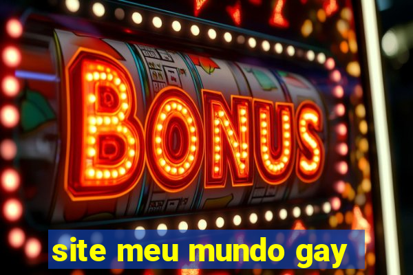 site meu mundo gay